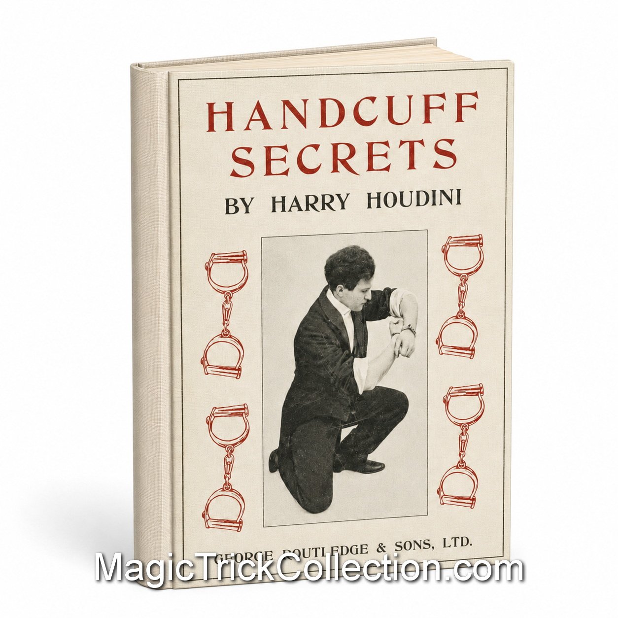 Harry Houdini Handcuff Secrets - The entire world was captivated by one man who could do the impossible and escape from anything.