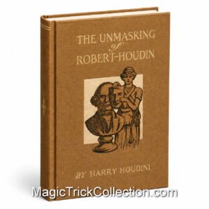 "The Unmasking of Robert-Houdin" by Harry Houdini is a historical account that examines the life and legacy of Jean-Eugène Robert-Houdin.