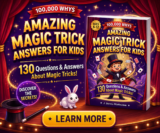 130 Amazing Magic Trick Answers for Kids