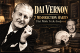 Dai Vernon 7 Misdirection Habits That Make Tricks Foolproof